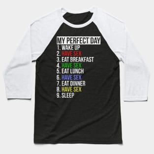 My Perfect Day / Have Sex Funny distressed retro list design Baseball T-Shirt